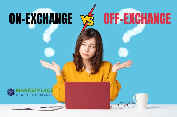Comparing On-Exchange vs. Off-Exchange Plans
